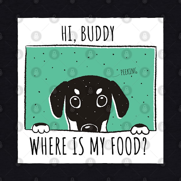 Hi human,Where is my food? (Puppy,dog) Do you forget to feed your pet? by Pot-Hero